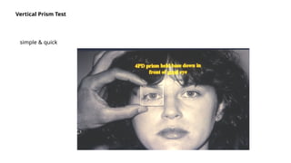 Vertical Prism Test
simple & quick
 