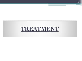 TREATMENT
38
 