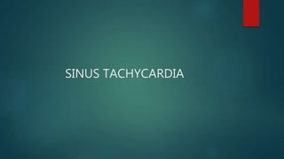 SINUS TACHYCARDIA
 