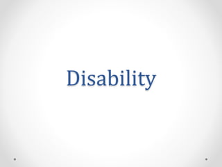 Disability
 