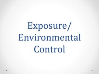 Exposure/
Environmental
Control
 