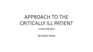 APPROACH TO THE CRITICALLY ILL PATIENT.pptx