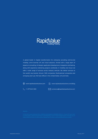 Disclaimer:
This document contains information that is confidential and proprietary to RapidValue Solutions Inc. No part o...