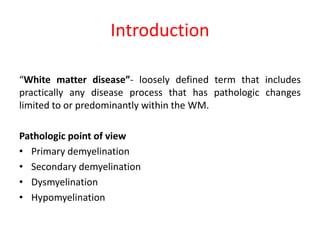Approach to white matter disease | PPTX