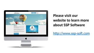 Please visit our
website to learn more
about SSP Software
http://www.ssp-soft.com
 