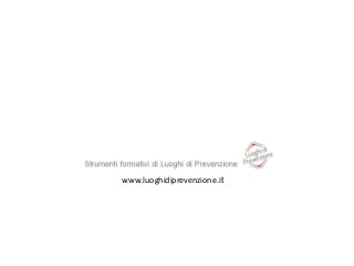 www.luoghidiprevenzione.it
 
