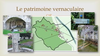 
Le patrimoine vernaculaire