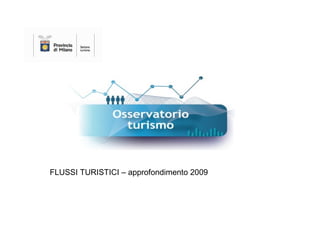 FLUSSI TURISTICI – approfondimento 2009 