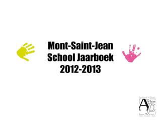Mont-Saint-Jean
School Jaarboek
   2012-2013
 