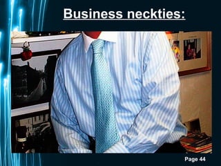 Page 44
Business neckties:
 