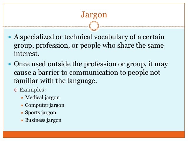 Appropriate language jargon, slang, cliche
