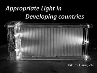 Appropriate Light in             Developing countries TakuroHaraguchi 