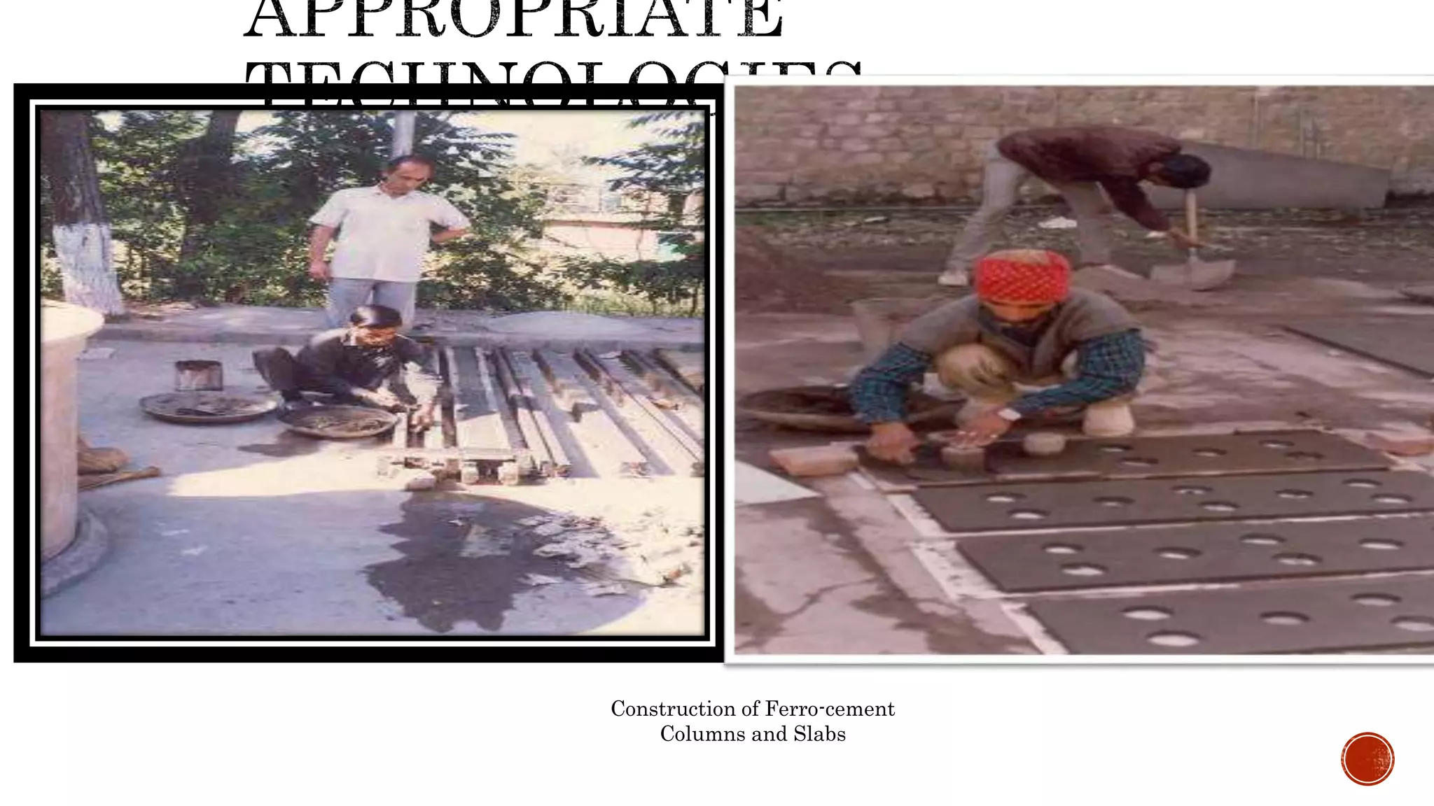 Construction of Ferro-cement
Columns and Slabs
 