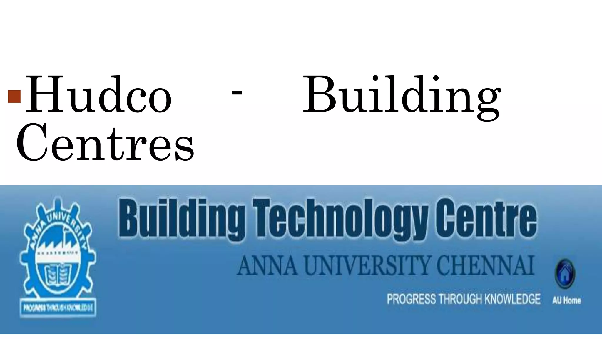 Hudco - Building
Centres
 