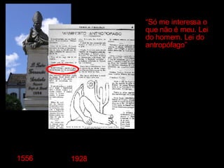 Mobile technology appropriation in a distant mirror:  baroque infiltration, creolization and “ Só me interessa o que não é meu. Lei do homem. Lei do antropófago” 1556 1928 