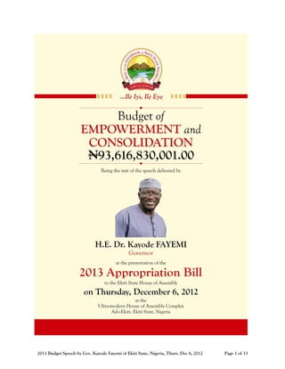 2013 Budget Speech by Gov. Kayode Fayemi of Ekiti State, Nigeria, Thurs. Dec 6, 2012   Page 1 of 33
 