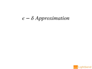 ϵ − δ Approximation
 