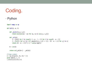 Coding.
• Python
 