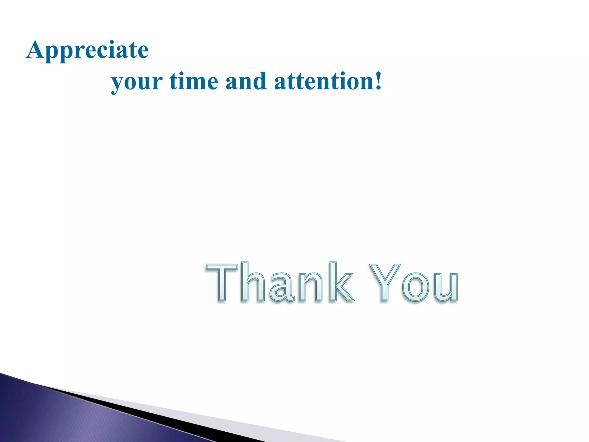 Appreciate
      your time and attention!
 