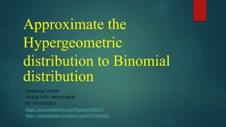 Approximate the hypergeometric distribution to binomial distribution