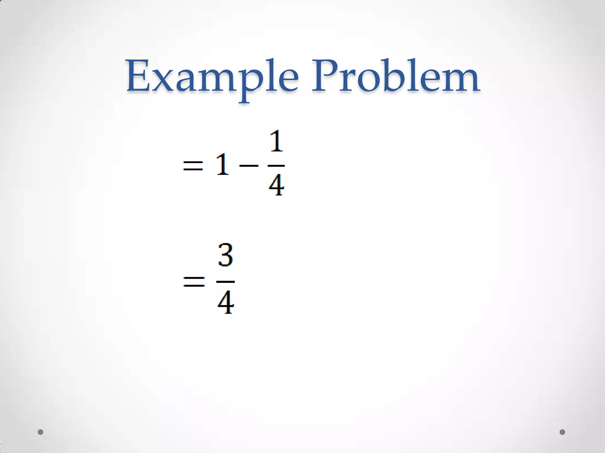 Example Problem
 