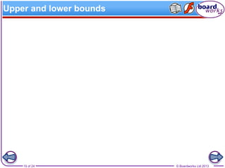 © Boardworks Ltd 201319 of 24
Upper and lower bounds
 