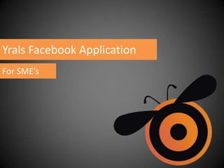 Yrals Facebook Application For SME’s 