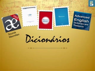 Dicionários

 
