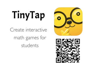 TinyTap
!
Create interactive
math games for
students 
 