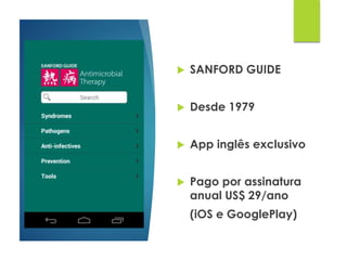  SANFORD GUIDE
 Desde 1979
 App inglês exclusivo
 Pago por assinatura
anual US$ 29/ano
(iOS e GooglePlay)
 