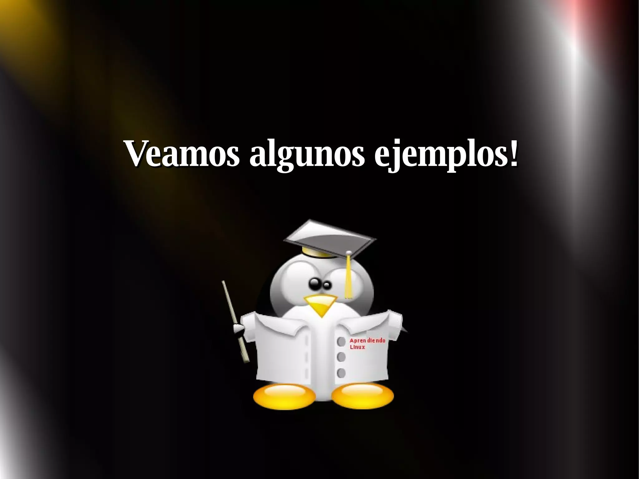 Veamos algunos ejemplos! 