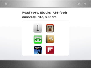 Read PDFs, Ebooks, RSS feeds
annotate, cite, & share
 
