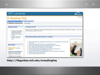 http://libguides.mit.edu/ereadingfaq
 