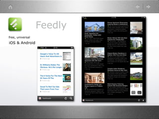 Feedly
free, universal
iOS & Android
 