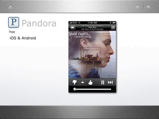 Pandora
free

iOS & Android
 