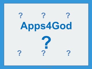 Apps 4 God Q&A