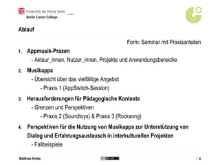 Matthias Krebs
Ablauf
Form: Seminar mit Praxisanteilen
1. Appmusik-Praxen
- Akteur_innen, Nutzer_innen, Projekte und Anwen...