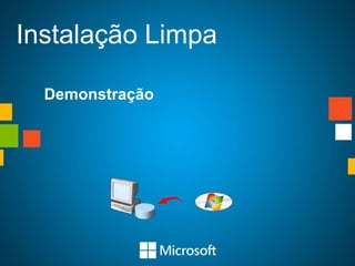 Instalação Limpa

  Demonstração
 