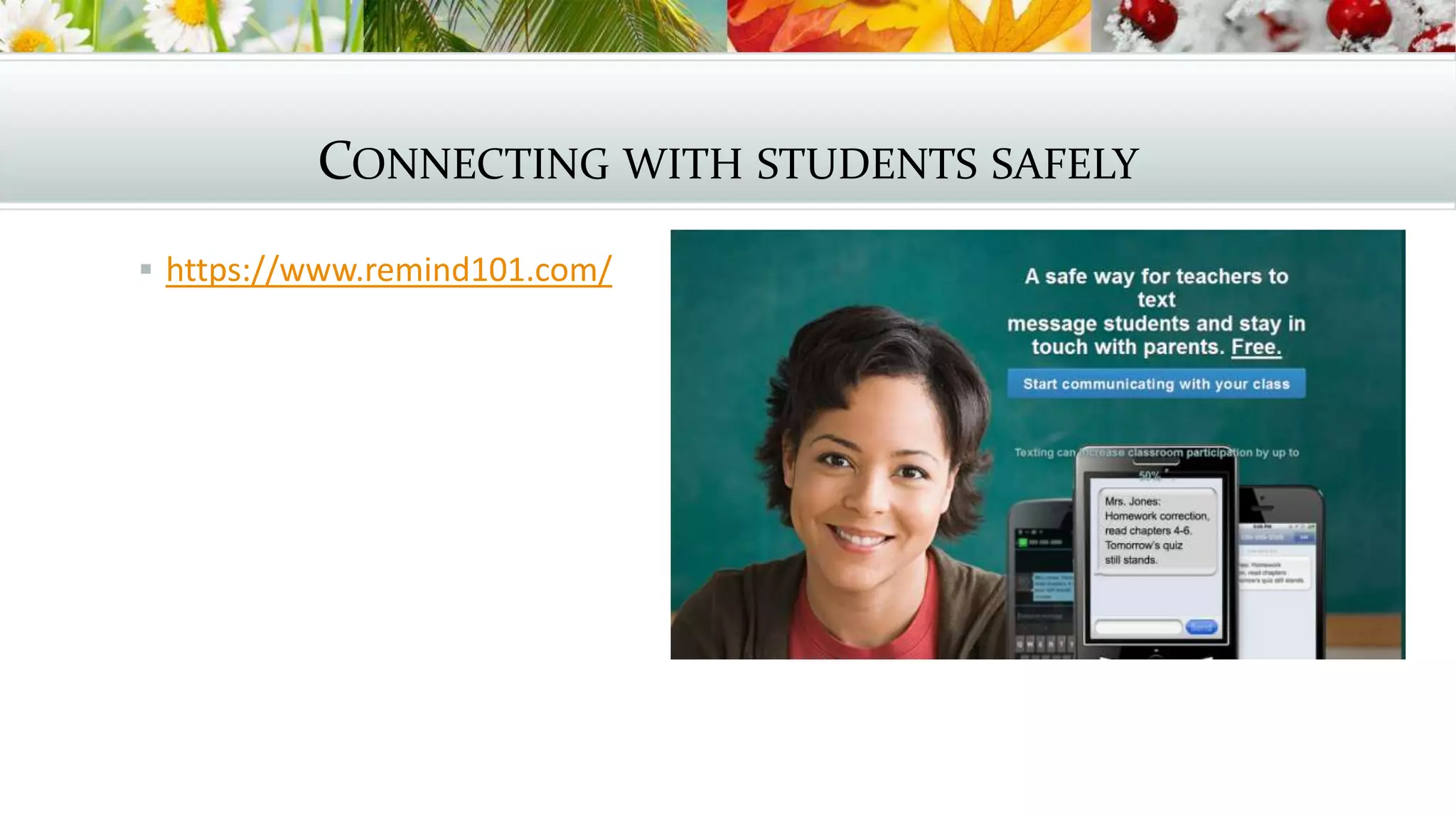 CONNECTING WITH STUDENTS SAFELY
 https://www.remind101.com/
 