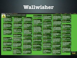 Wallwisher

                     • Online notice board
                     • add images, music,
                       videos
www.wallwisher.com
 