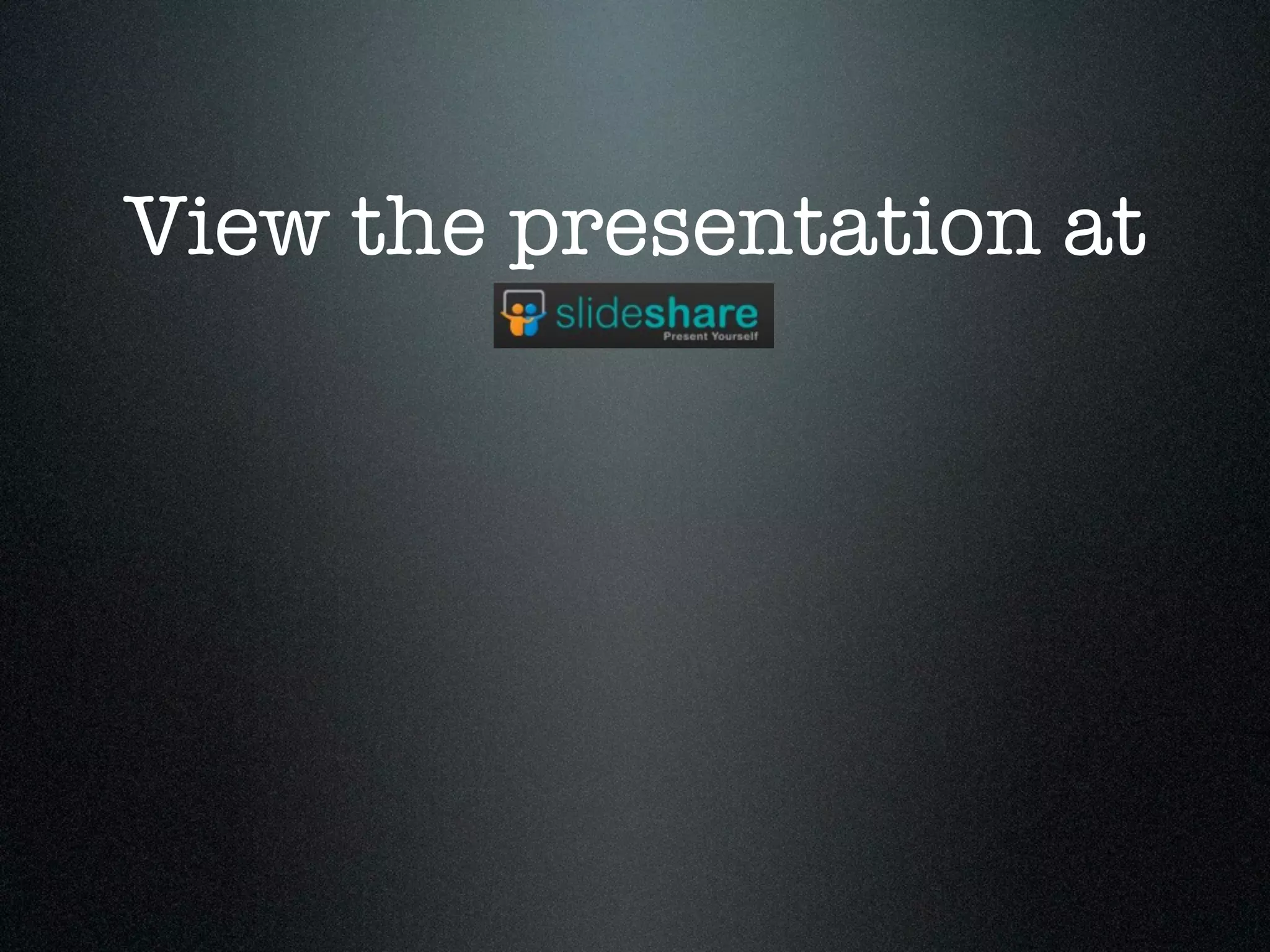 View the presentation at
 