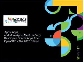 Apps, Apps, and More Apps: Meet the Very Best Open Source Apps from OpenNTF - The 2012 Edition