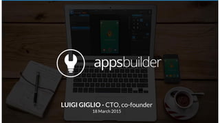 LUIGI GIGLIO - CTO, co-founder
18 March 2015
 