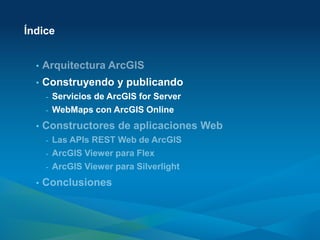 Índice


  •
  •   Construyendo y publicando
      -   Servicios de ArcGIS for Server
      -   WebMaps con ArcGIS Online
  •
      -
      -
      -

  •
 