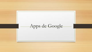 Apps de Google
 