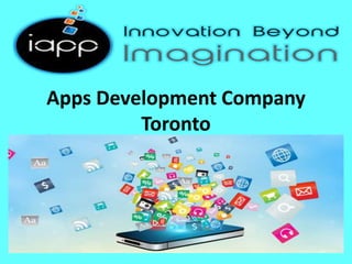 Apps Development Company
Toronto
 