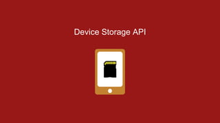 Device Storage API
 