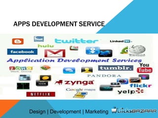 APPS DEVELOPMENT SERVICE
Design | Development | Marketing
 