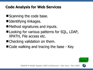Code Analysis for Web Services <ul><li>Scanning the code base. </li></ul><ul><li>Identifying linkages. </li></ul><ul><li>M...