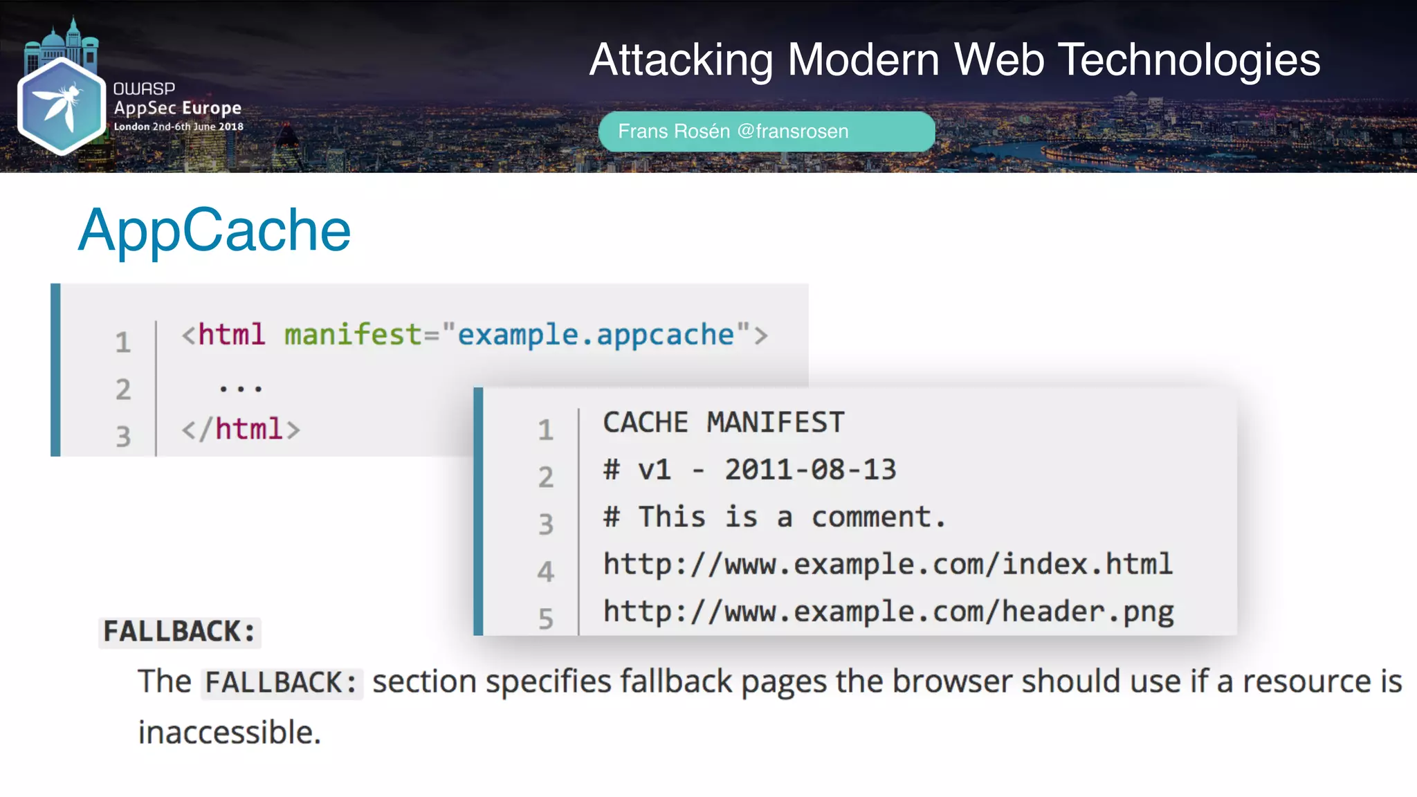 Author name her
AppCache
Attacking Modern Web Technologies
Frans Rosén @fransrosen
 